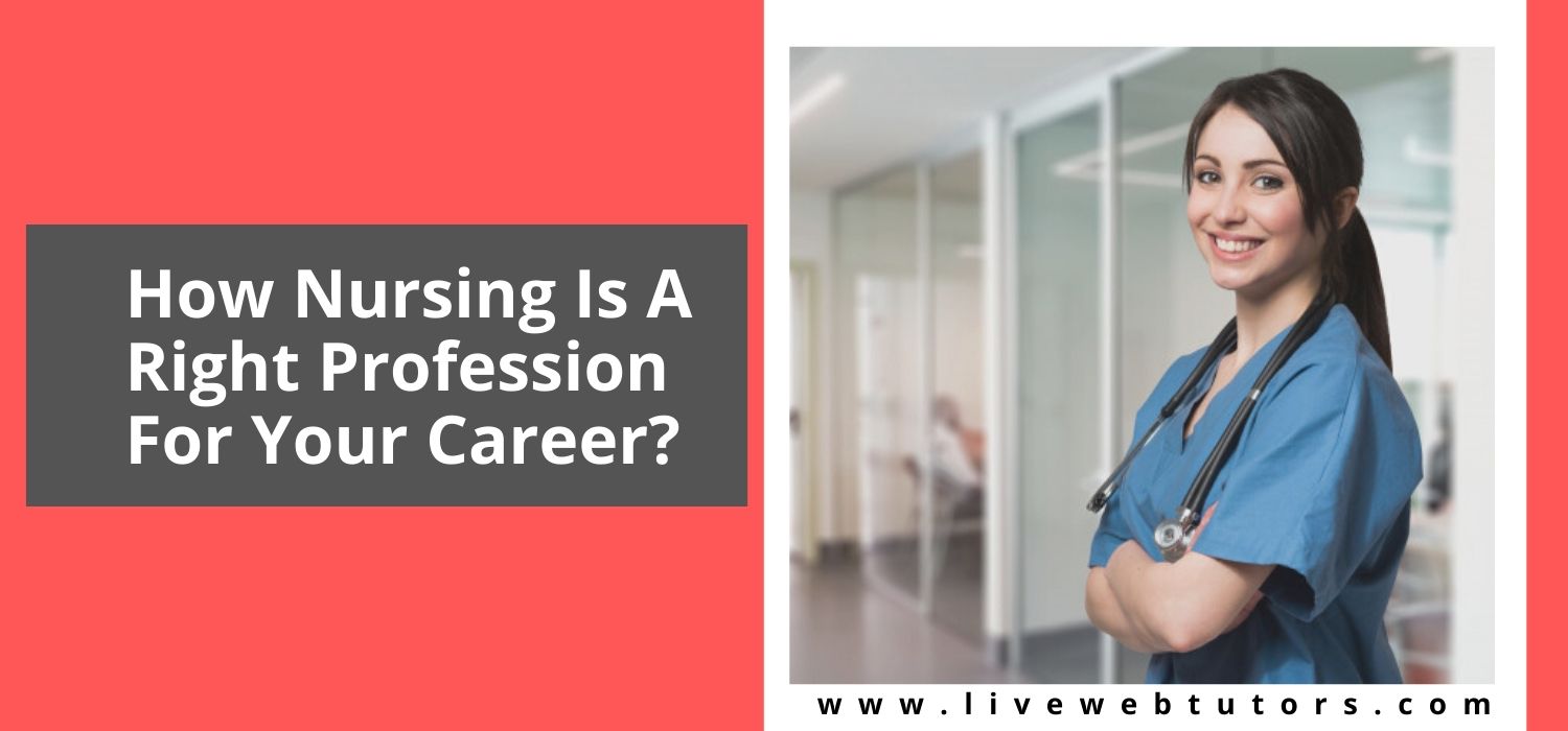How Nursing Is A Right Profession for Your Career?